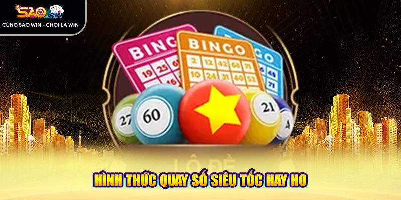 Hình thức quay số siêu tốc hay ho