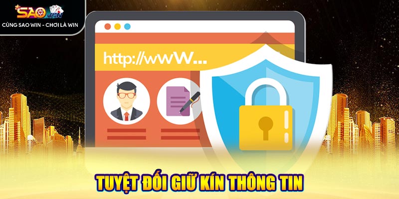 Tuyệt đối giữ kín thông tin