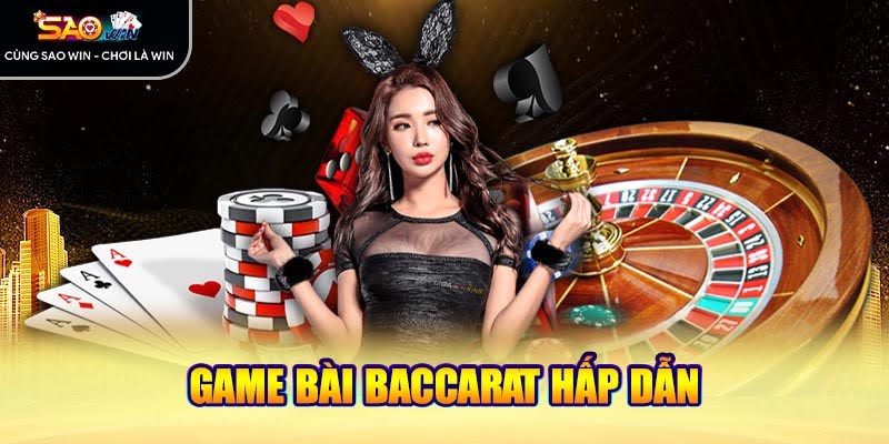 Game bài Baccarat hấp dẫn